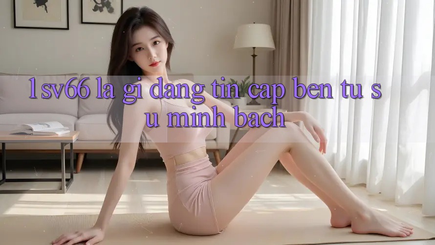 1. SV66 Là Gì? Đáng tin Cập bến Từ Sự Minh Bạch