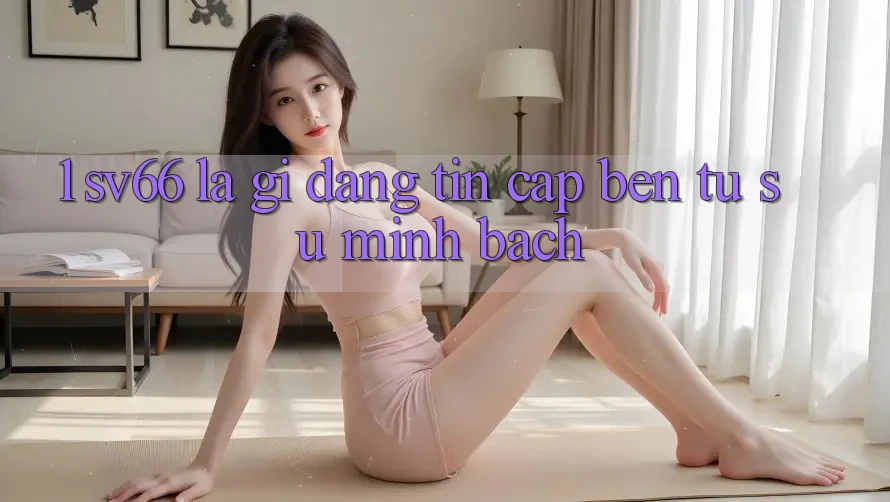 1. SV66 Là Gì? Đáng tin Cập bến Từ Sự Minh Bạch 1. SV66 Là Gì? Đáng tin Cập bến Từ Sự Minh Bạch