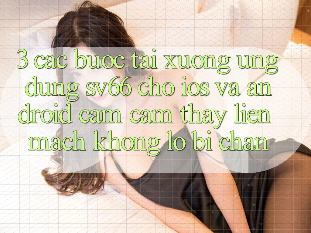 3. Các bước Tải xuống Ứng dụng SV66 Cho iOS Và Android - Cảm cảm thấy Liền mạch Không Lo Bị Chặn 3. Các bước Tải xuống Ứng dụng SV66 Cho iOS Và Android - Cảm cảm thấy Liền mạch Không Lo Bị Chặn