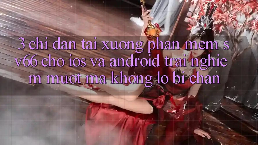 3. Chỉ dẫn Tải xuống Phần mềm SV66 Cho iOS Và Android - Trải Nghiệm Mượt Mà Không Lo Bị Chặn 3. Chỉ dẫn Tải xuống Phần mềm SV66 Cho iOS Và Android - Trải Nghiệm Mượt Mà Không Lo Bị Chặn