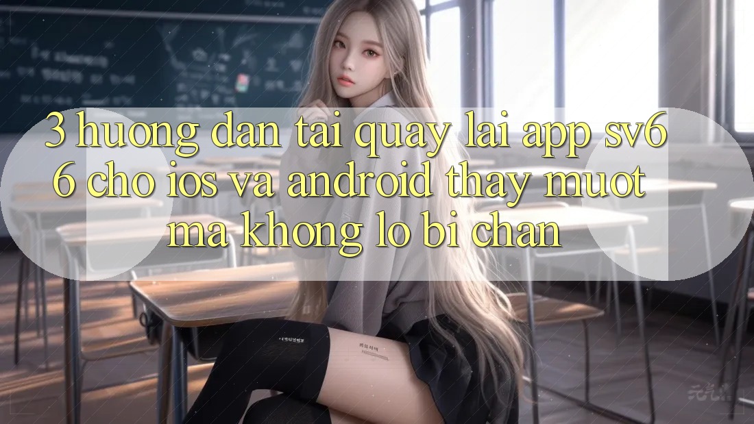 3. Hướng Dẫn Tải quay lại App SV66 Cho iOS Và Android - Thấy Mượt Mà Không Lo Bị Chặn 3. Hướng Dẫn Tải quay lại App SV66 Cho iOS Và Android - Thấy Mượt Mà Không Lo Bị Chặn