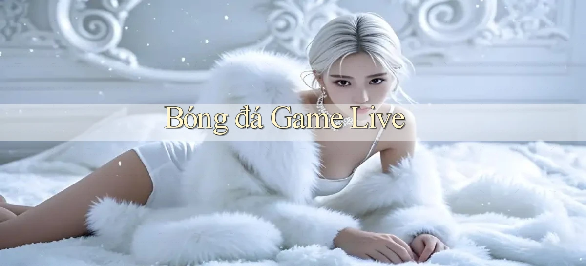 Bóng đá Game live