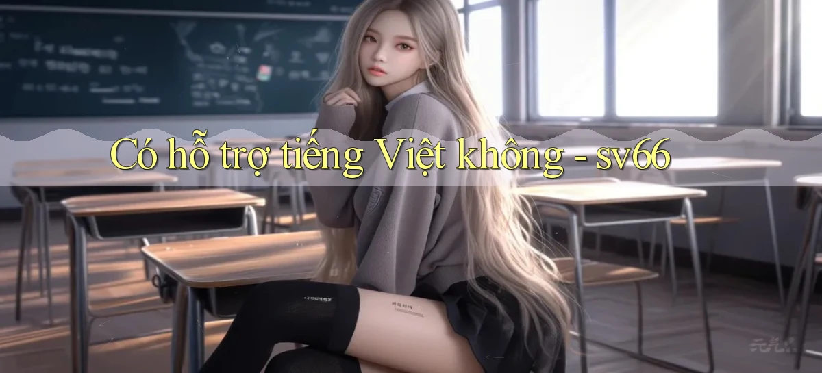 Có hỗ trợ tiếng Việt không   sv66