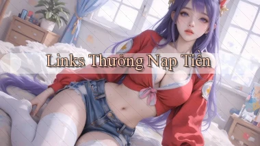 Links Thưởng nạp tiền