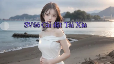 sv66  cài đặt tài xỉu