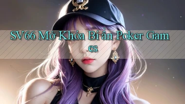 sv66  mở khóa bí ẩn poker games