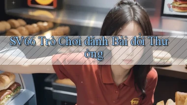 sv66  trò chơi đánh bài đổi thưởng